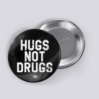 Hugs Not Drugs Distressed Jumbo Print Graphic Button