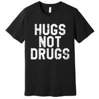 Hugs Not Drugs Distressed Jumbo Print Graphic Premium T-Shirt