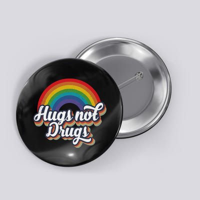 Hugs Not Drugs Rainbow Button