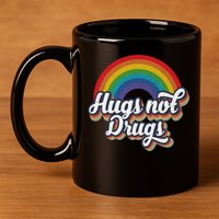 Hugs Not Drugs Rainbow 11oz C Handle Ceramic Mug