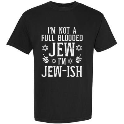 Hanukkah Not Full Blooded Jew Jewish Chanukah Garment-Dyed Heavyweight T-Shirt