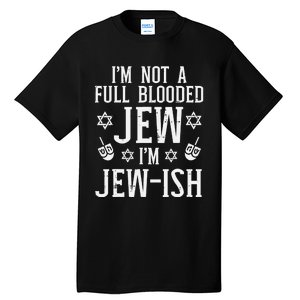 Hanukkah Not Full Blooded Jew Jewish Chanukah Tall T-Shirt