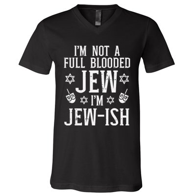 Hanukkah Not Full Blooded Jew Jewish Chanukah V-Neck T-Shirt