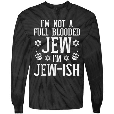 Hanukkah Not Full Blooded Jew Jewish Chanukah Tie-Dye Long Sleeve Shirt