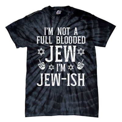 Hanukkah Not Full Blooded Jew Jewish Chanukah Tie-Dye T-Shirt