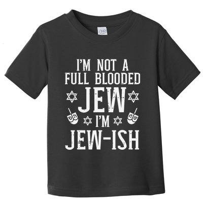 Hanukkah Not Full Blooded Jew Jewish Chanukah Toddler T-Shirt
