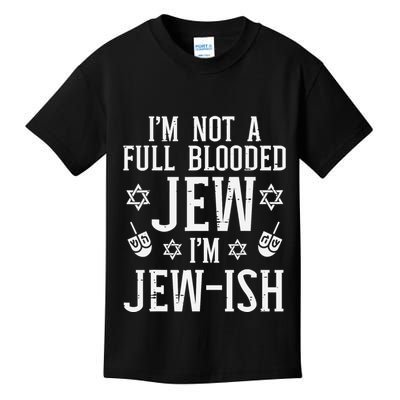 Hanukkah Not Full Blooded Jew Jewish Chanukah Kids T-Shirt