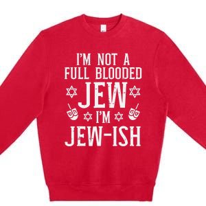 Hanukkah Not Full Blooded Jew Jewish Chanukah Premium Crewneck Sweatshirt