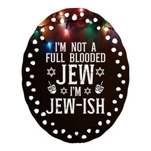 Hanukkah Not Full Blooded Jew Jewish Chanukah Ceramic Oval Ornament