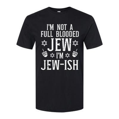 Hanukkah Not Full Blooded Jew Jewish Chanukah Softstyle CVC T-Shirt