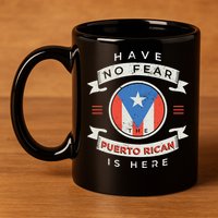 Have No Fear The Puerto Rican Is Here 11oz C Handle Ceramic Mug