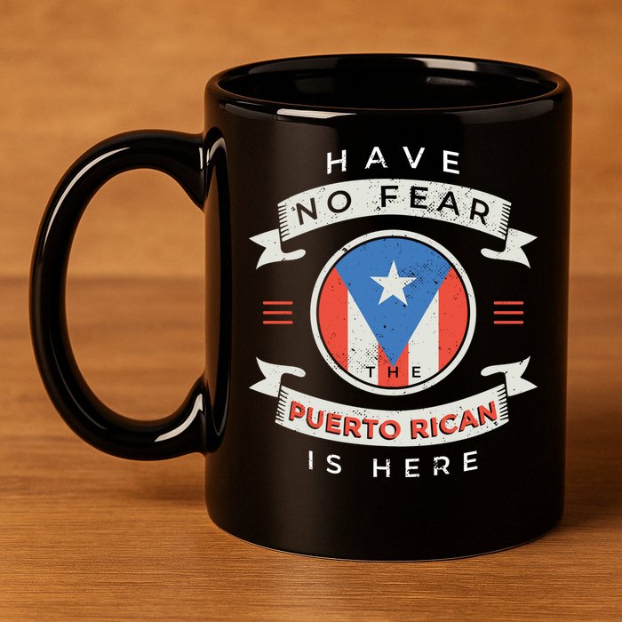 Have No Fear The Puerto Rican Is Here 11oz C Handle Ceramic Mug