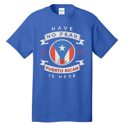 Have No Fear The Puerto Rican Is Here Tall T-Shirt