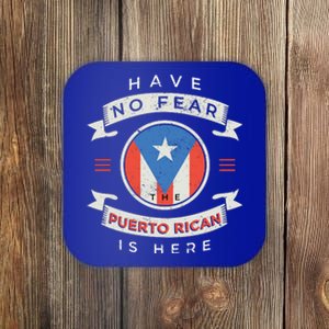 Have No Fear The Puerto Rican Is Here Coaster