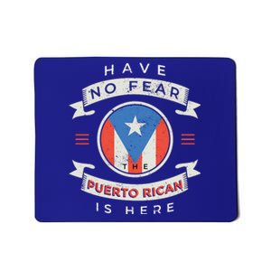 Have No Fear The Puerto Rican Is Here Mousepad