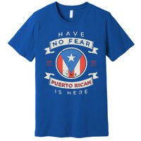 Have No Fear The Puerto Rican Is Here Premium T-Shirt