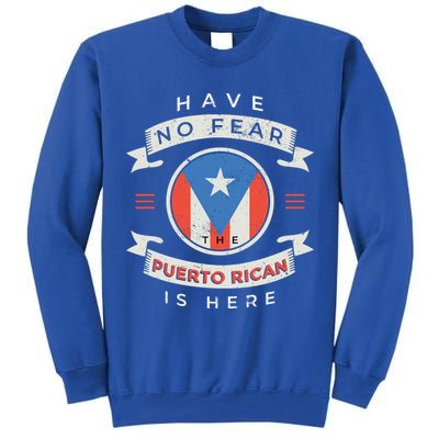 Have No Fear The Puerto Rican Is Here Tall Sweatshirt