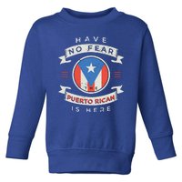 Have No Fear The Puerto Rican Is Here Toddler Sweatshirt