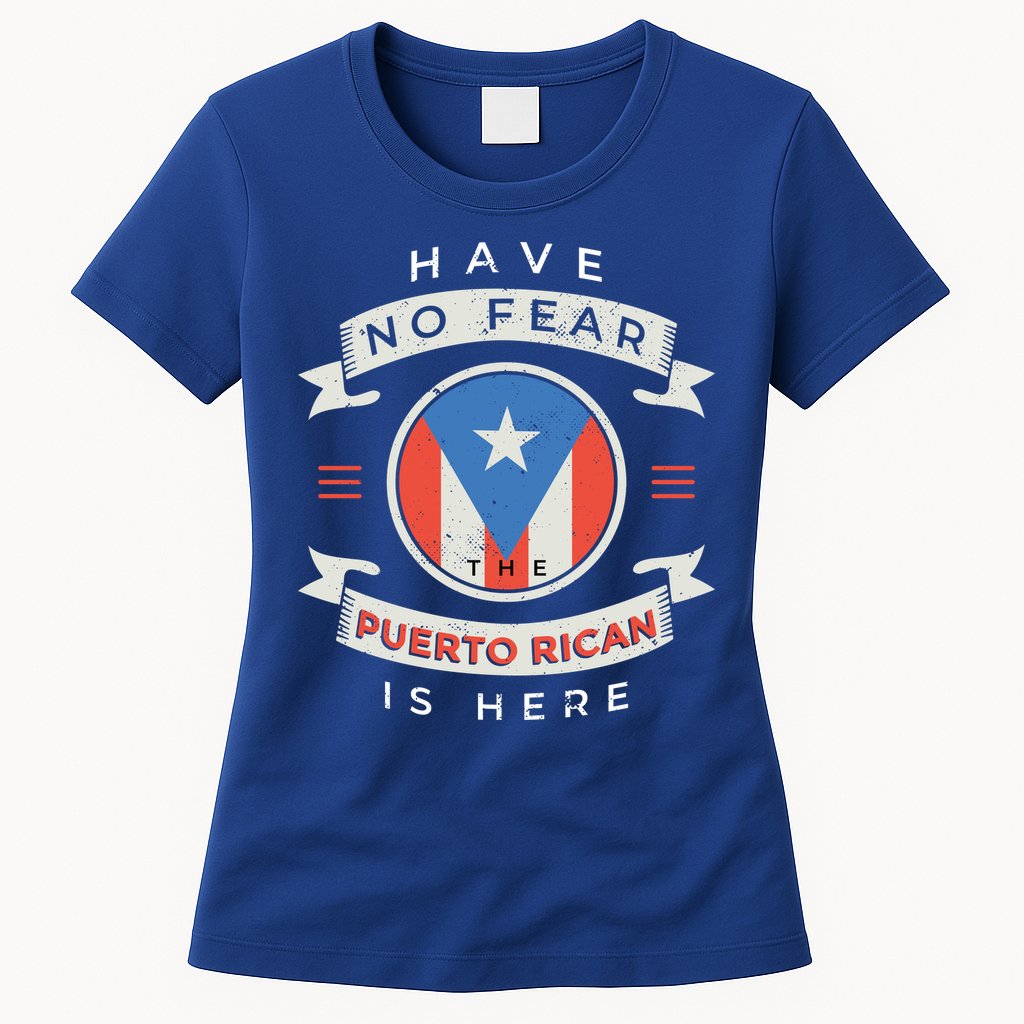 Have No Fear The Puerto Rican Is Here Womens T-Shirt