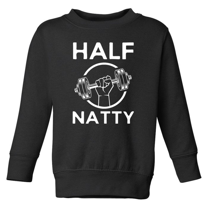 Half Natty Fitness Gym Toddler Sweatshirt