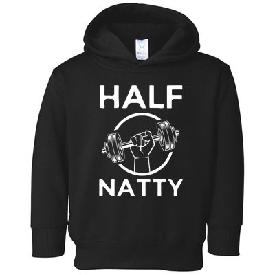 Half Natty Fitness Gym Toddler Hoodie