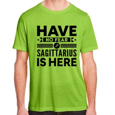 Have No Fear Sagittarius Is Here Horoscope Sign Gift Adult ChromaSoft Performance T-Shirt