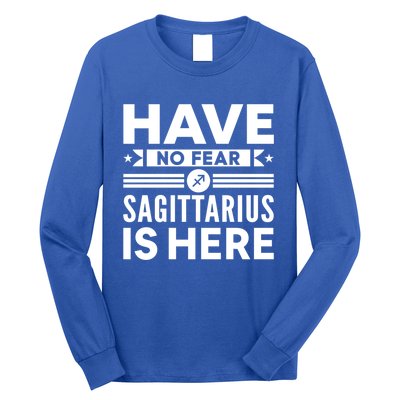 Have No Fear Sagittarius Is Here Horoscope Sign Gift Long Sleeve Shirt