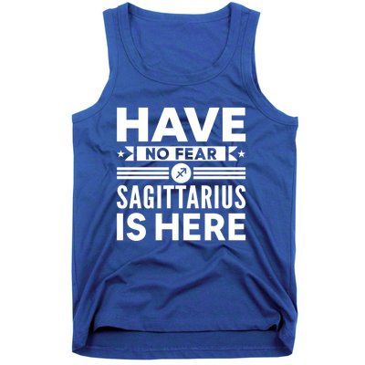 Have No Fear Sagittarius Is Here Horoscope Sign Gift Tank Top