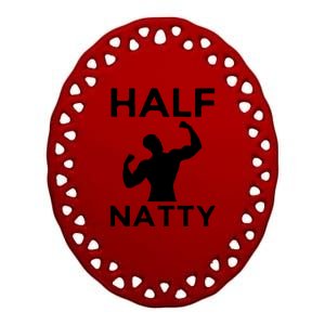 Half Natty Fitness Gym Ceramic Oval Ornament