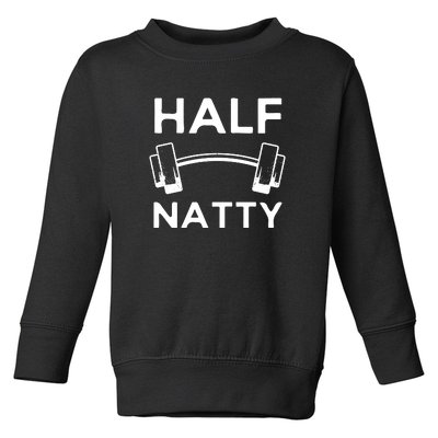 Half Natty Fitness Gym Toddler Sweatshirt