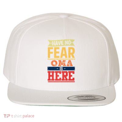Have No Fear Oma Is Here Mother'S Day Oma Wool Snapback Cap