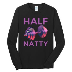 Half Natty Fitness Gym Tall Long Sleeve T-Shirt