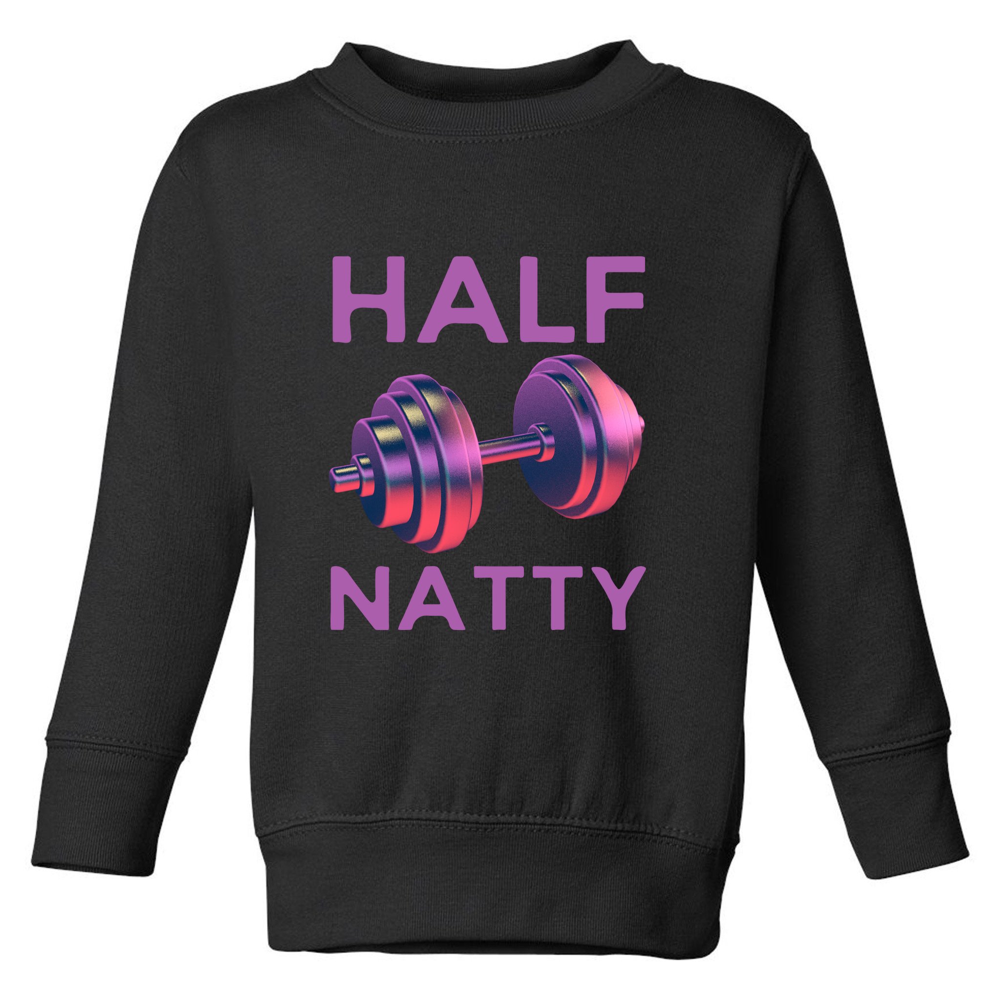 Half Natty Fitness Gym Toddler Sweatshirt