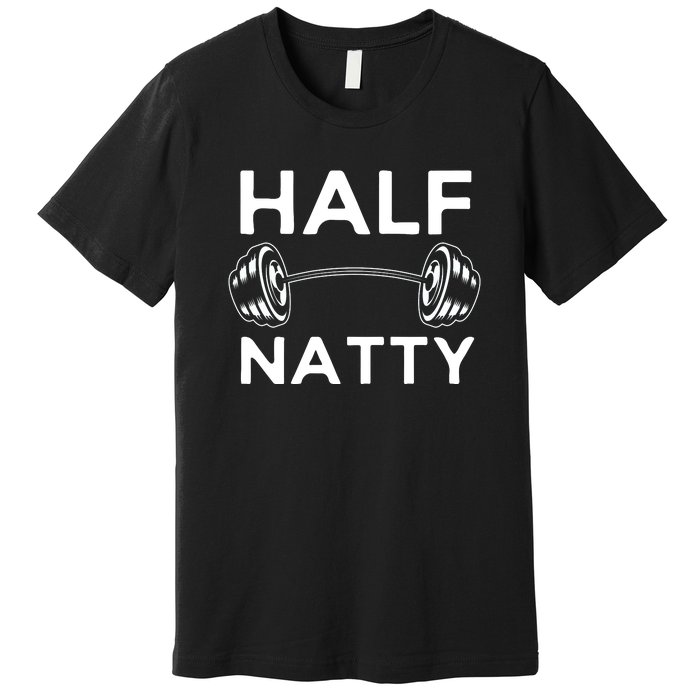 Half Natty Fitness Gym Premium T-Shirt