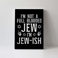 Hanukkah Not Full Blooded Jew Jewish Chanukah  Canvas