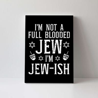 Hanukkah Not Full Blooded Jew Jewish Chanukah  Canvas