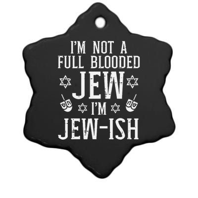 Hanukkah Not Full Blooded Jew Jewish Chanukah  Ceramic Star Ornament