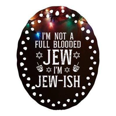 Hanukkah Not Full Blooded Jew Jewish Chanukah  Ceramic Oval Ornament