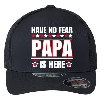 Have No Fear Papa Is Here Funny Paworful Father's Day Saying Flexfit Unipanel Trucker Cap