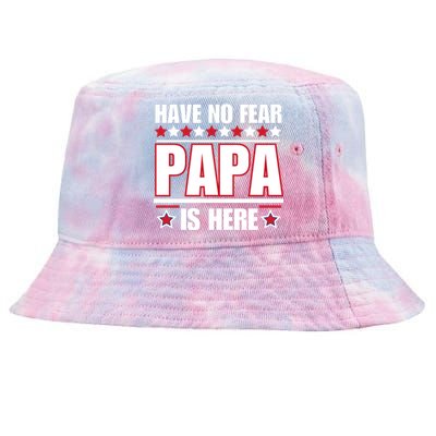 Have No Fear Papa Is Here Funny Paworful Father's Day Saying Tie-Dyed Bucket Hat