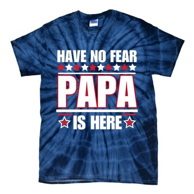 Have No Fear Papa Is Here Funny Paworful Father's Day Saying Tie-Dye T-Shirt