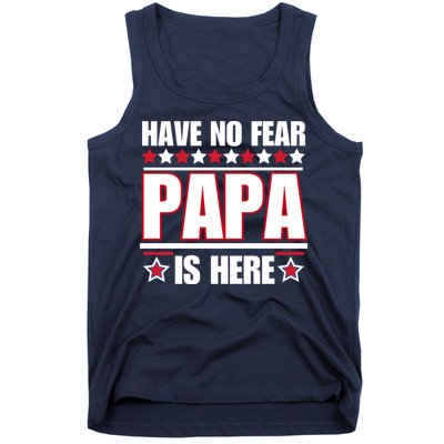 Have No Fear Papa Is Here Funny Paworful Father's Day Saying Tank Top