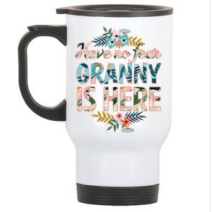 Have No Fear Granny Is Here Funny Mother's Day Granny Cool Gift Stainless Steel Travel Mug