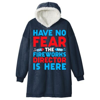 Have No Fear Fireworks Director Is Here Funny July 4th USA Hooded Wearable Blanket