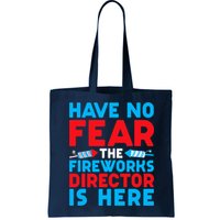 Have No Fear Fireworks Director Is Here Funny July 4th USA Bag