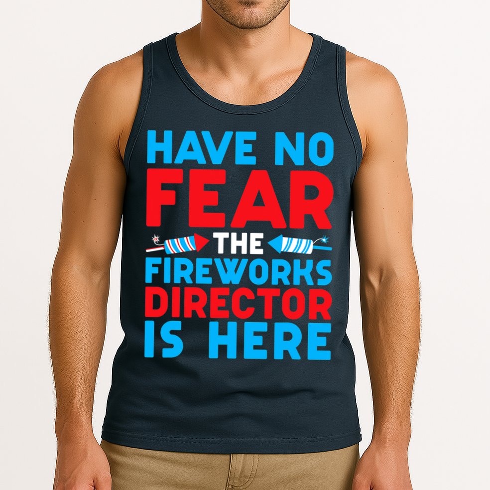 Have No Fear Fireworks Director Is Here Funny July 4th USA Tank Top