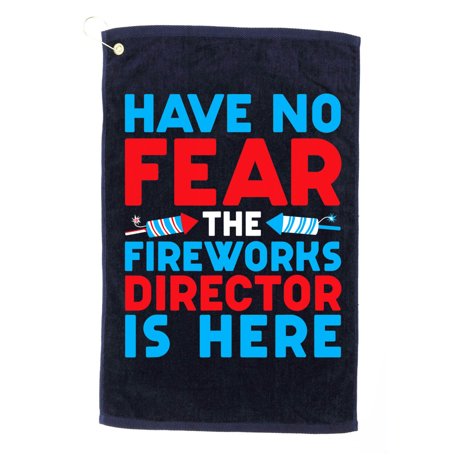 Have No Fear Fireworks Director Is Here Funny July 4th USA Golf Towel