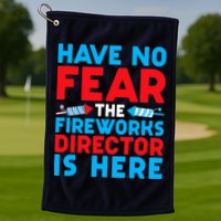 Have No Fear Fireworks Director Is Here Funny July 4th USA Golf Towel