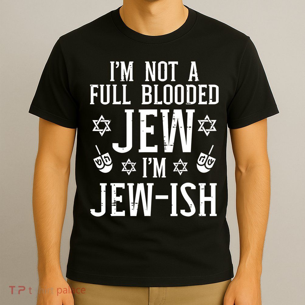 Hanukkah Not Full Blooded Jew Jewish Chanukah T-Shirt