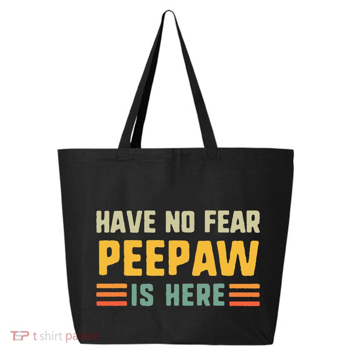 Have No Fear Peepaw Is Here FatherS Day Vintage Peepaw 25L Jumbo Tote